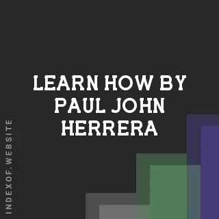 Learn How by Paul John Herrera | Indexof
