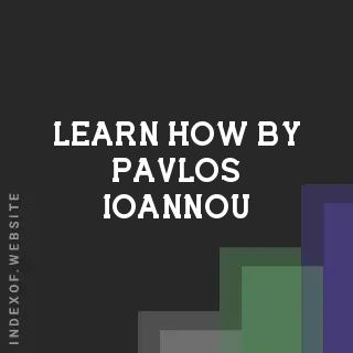 Learn How by Pavlos Ioannou | Indexof