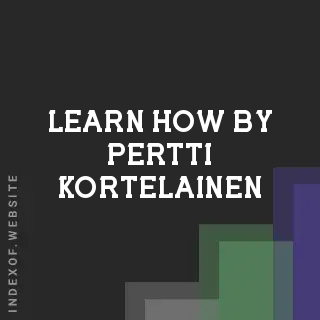 Learn How by Pertti Kortelainen | Indexof