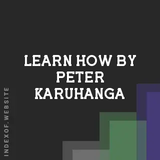 Learn How by Peter Karuhanga | Indexof