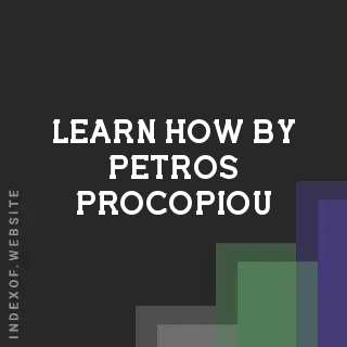 Learn How by Petros Procopiou | Indexof