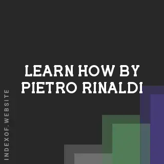 Learn How by Pietro Rinaldi | Indexof