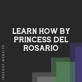 Learn How by Princess Del Rosario | Indexof