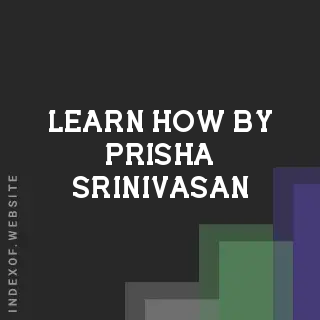 Learn How by Prisha Srinivasan | Indexof