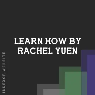 Learn How by Rachel Yuen | Indexof