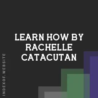 Learn How by Rachelle Catacutan | Indexof