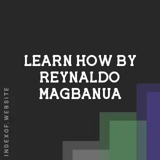 Learn How by Reynaldo Magbanua | Indexof