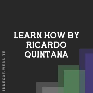 Learn How by Ricardo Quintana | Indexof