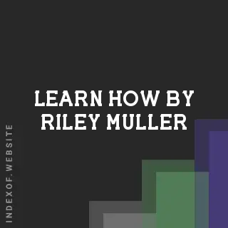 Learn How by Riley Muller | Indexof