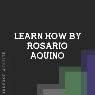 Learn How by Rosario Aquino | Indexof