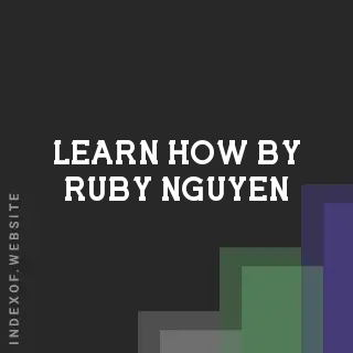 Learn How by Ruby Nguyen | Indexof