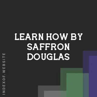 Learn How by Saffron Douglas | Indexof