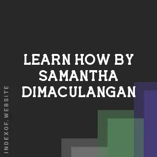 Learn How by Samantha Dimaculangan | Indexof