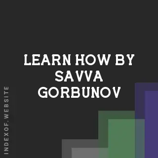 Learn How by Savva Gorbunov | Indexof