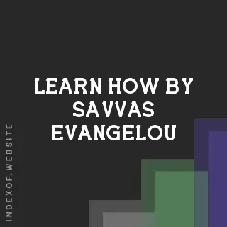 Learn How by Savvas Evangelou | Indexof