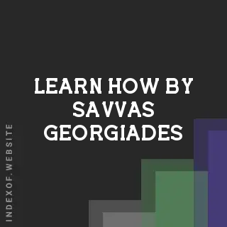Learn How by Savvas Georgiades | Indexof