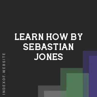 Learn How by Sebastian Jones | Indexof