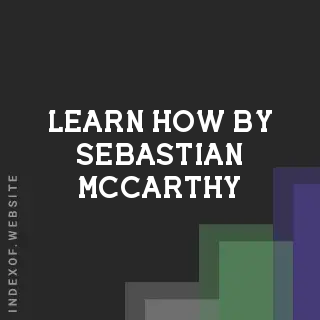 Learn How by Sebastian McCarthy | Indexof
