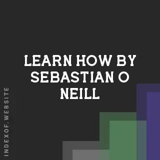 Learn How by Sebastian O Neill | Indexof
