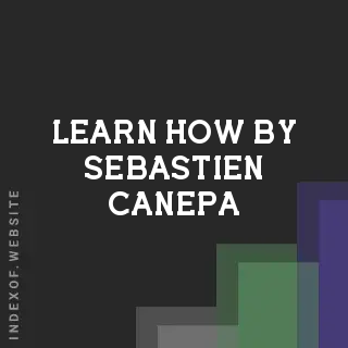 Learn How by Sebastien Canepa | Indexof