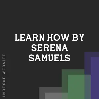 Learn How by Serena Samuels | Indexof