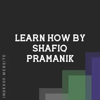 Learn How by Shafiq Pramanik | Indexof