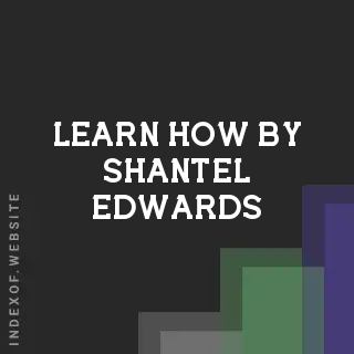 Learn How by Shantel Edwards | Indexof