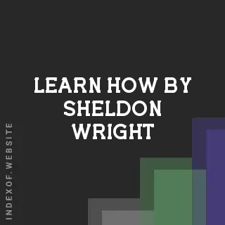 Learn How by Sheldon Wright | Indexof