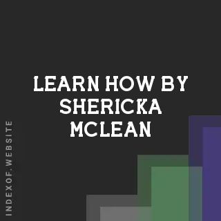 Learn How by Shericka McLean | Indexof