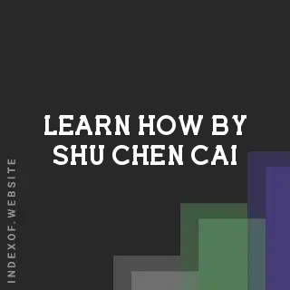 Learn How by Shu-chen Cai | Indexof