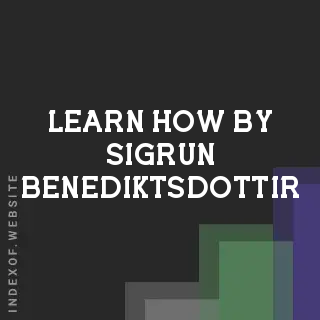 Learn How by Sigrun Benediktsdottir | Indexof
