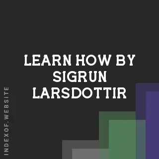 Learn How by Sigrun Larsdottir | Indexof