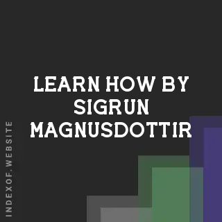Learn How by Sigrun Magnusdottir | Indexof