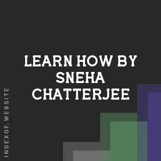 Learn How by Sneha Chatterjee | Indexof