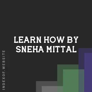 Learn How by Sneha Mittal | Indexof