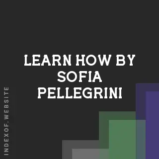 Learn How by Sofia Pellegrini | Indexof