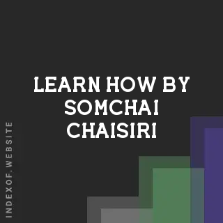 Learn How by Somchai Chaisiri | Indexof