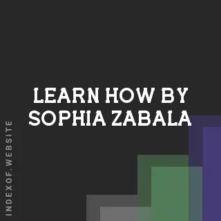 Learn How by Sophia Zabala | Indexof
