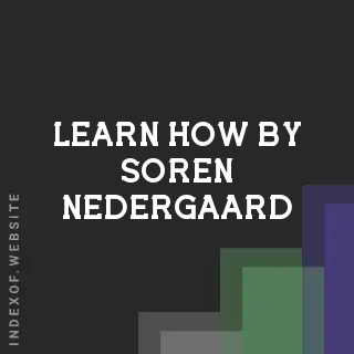 Learn How by Soren Nedergaard | Indexof