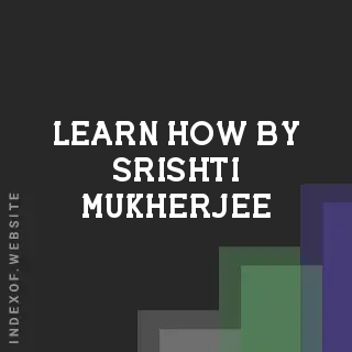 Learn How by Srishti Mukherjee | Indexof