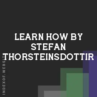 Learn How by Stefan Thorsteinsdottir | Indexof