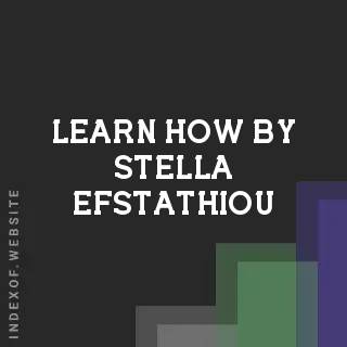 Learn How by Stella Efstathiou | Indexof