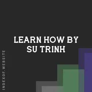Learn How by Su Trinh | Indexof
