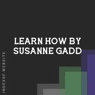 Learn How by Susanne Gadd | Indexof