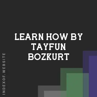Learn How by Tayfun Bozkurt | Indexof