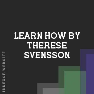 Learn How by Therese Svensson | Indexof