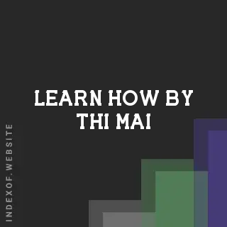 Learn How by Thi Mai | Indexof