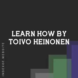 Learn How by Toivo Heinonen | Indexof