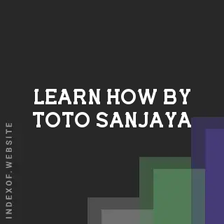 Learn How by Toto Sanjaya | Indexof