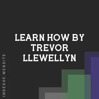 Learn How by Trevor Llewellyn | Indexof